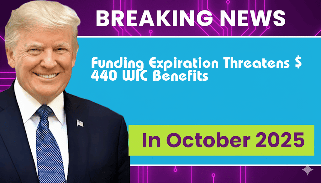 Impending Funding Expiration Threatens $440 Monthly WIC Benefits